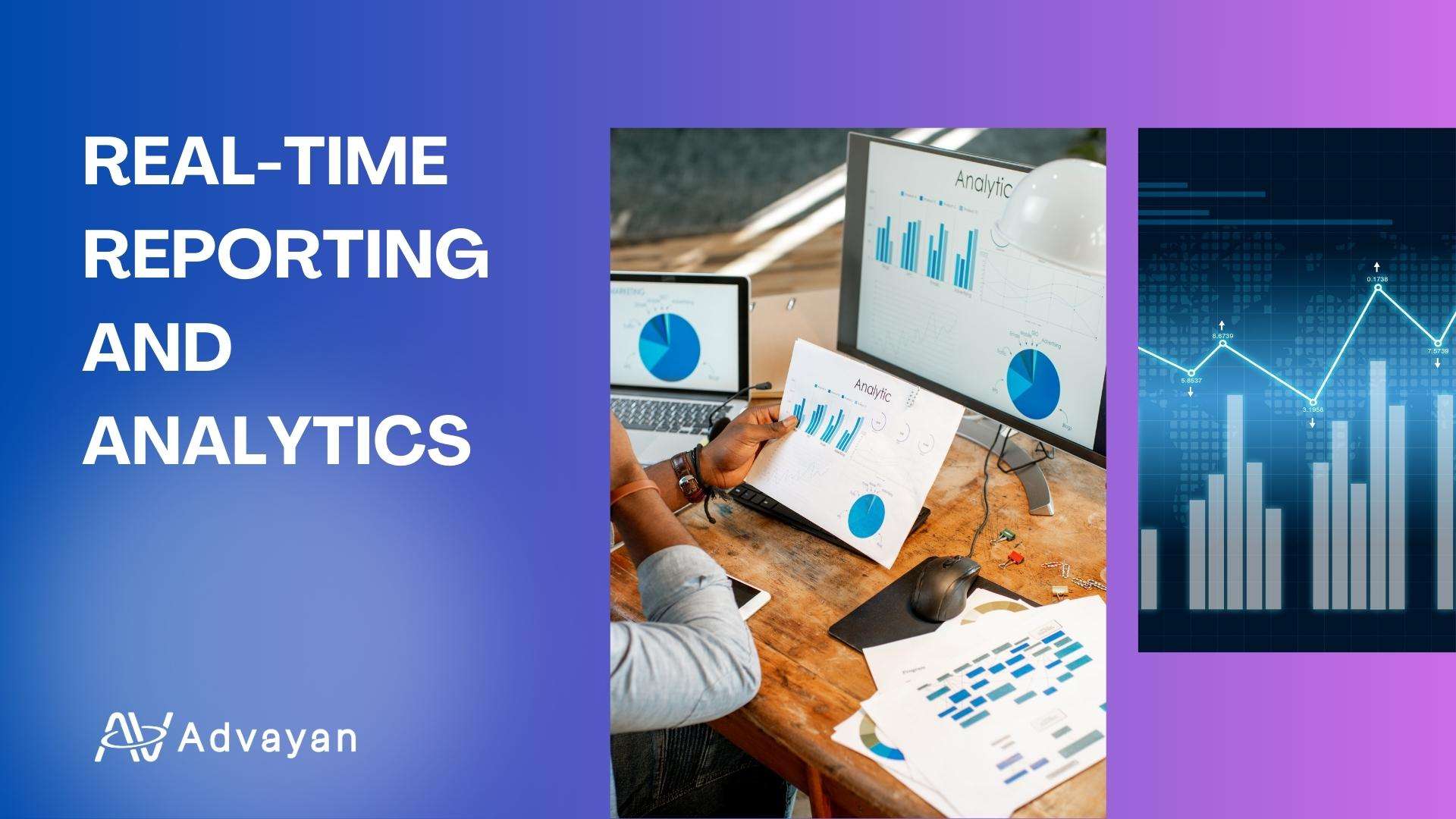 Real-time Reporting and Analytics